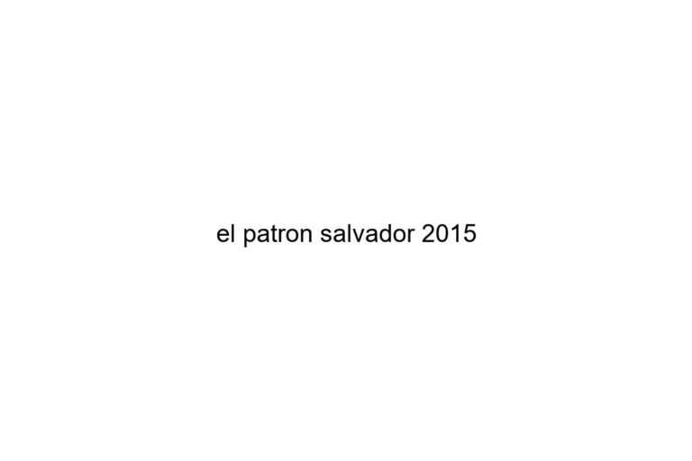 el patron salvador 2015