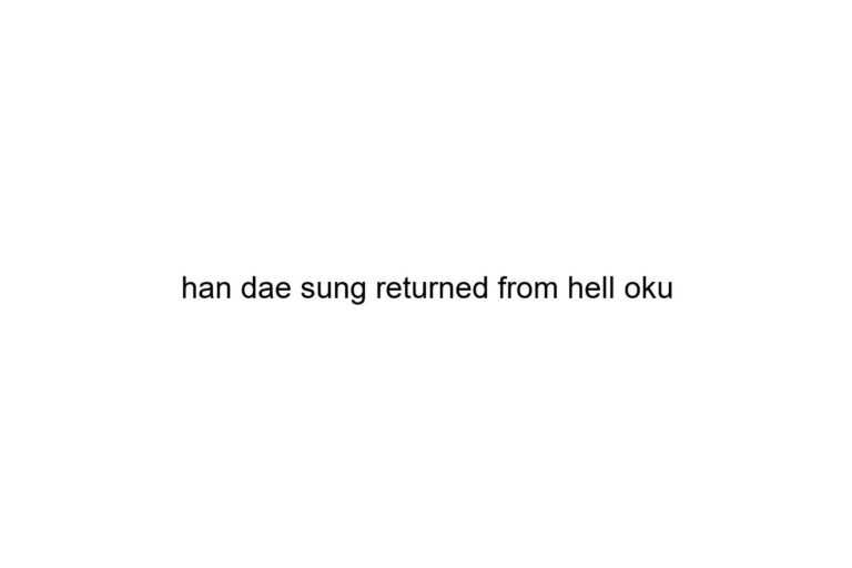 han dae sung returned from hell oku