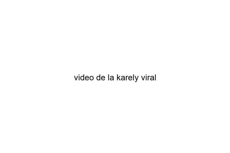 video de la karely viral