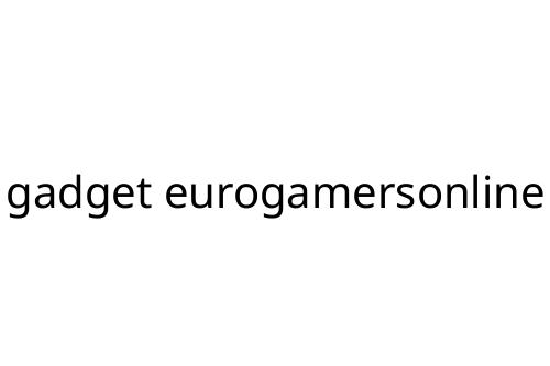 gadget eurogamersonline