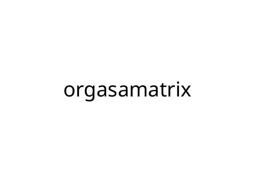 orgasamatrix