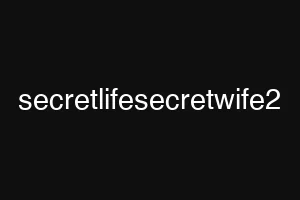secretlifesecretwife2