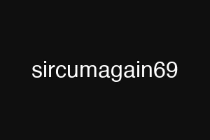 sircumagain69