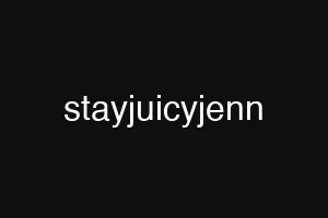 stayjuicyjenn