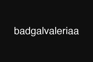 badgalvaleriaa