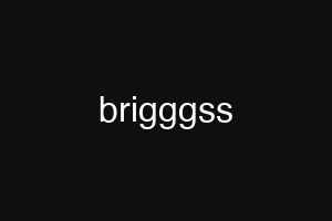 brigggss