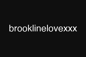 brooklinelovexxx