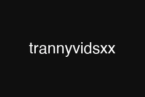 trannyvidsxx