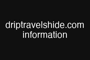 driptravelshide.com information