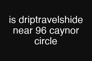 is driptravelshide near 96 caynor circle
